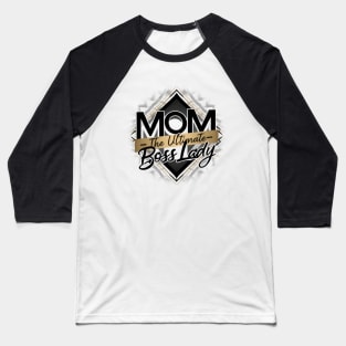 Mom: The Ultimate Boss Lady Baseball T-Shirt